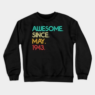 Awesome Since May 1943 Birthday For Women And Men Crewneck Sweatshirt